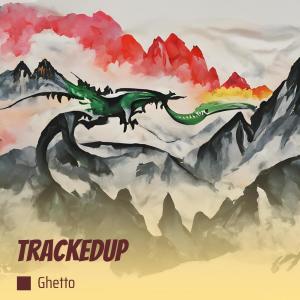 Album Trackedup oleh Ghetto