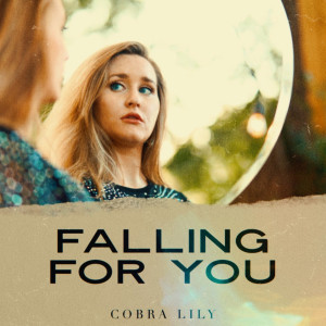 Listen to Falling for You song with lyrics from Cobra Lily