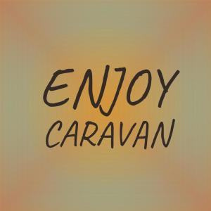 收聽Yammie Mson的Enjoy Caravan歌詞歌曲