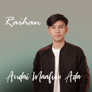 Listen to Andai Maafmu Ada song with lyrics from Raihan Kiswah