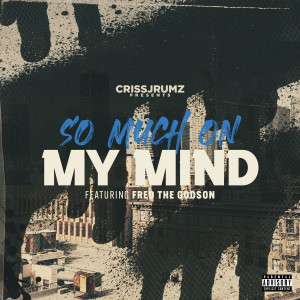 Album So Much on My Mind (Explicit) from Criss Jrumz