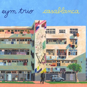 อัลบัม Casablanca ศิลปิน EYM Trio