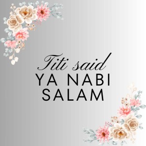 收聽Titi Said的Ya Nabi Salam歌詞歌曲