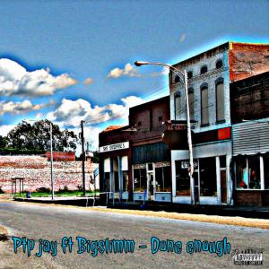 收聽Ptp Jay的Done Enough (feat. BigSlimm) (Explicit)歌詞歌曲