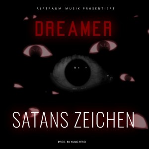 Dreamer的专辑Satans Zeichen (Explicit)