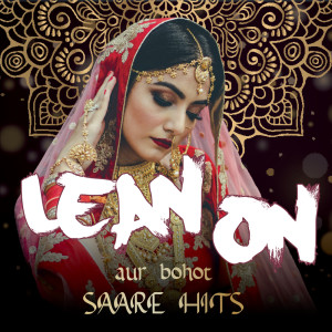 Lean On Compilation aur bohot SAARE HITS (Explicit)