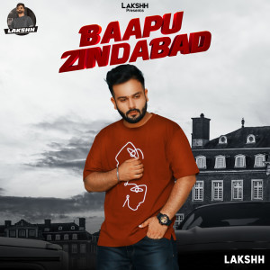 Listen to Baapu Zindabad song with lyrics from Lakshh