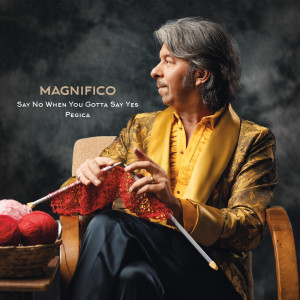 收聽Magnifico的Say No When You Gotta Say Yes歌詞歌曲