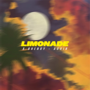 ดาวน์โหลดและฟังเพลง Again (Explicit) พร้อมเนื้อเพลงจาก Limonāde
