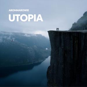 ดาวน์โหลดและฟังเพลง Utopia พร้อมเนื้อเพลงจาก AronMaRowie