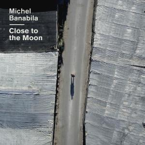 ดาวน์โหลดและฟังเพลง Close to the Moon พร้อมเนื้อเพลงจาก Michel Banabila