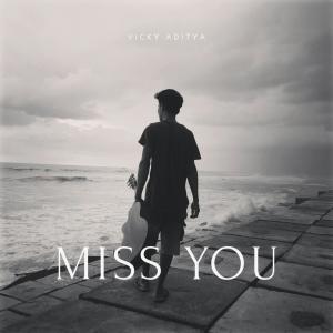 收听Vicky Aditya的Miss You歌词歌曲