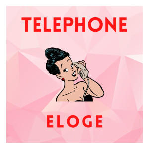 Listen to Telephone song with lyrics from Eloge