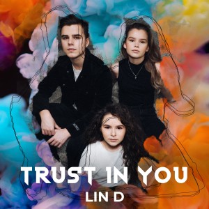 ดาวน์โหลดและฟังเพลง Trust in You พร้อมเนื้อเพลงจาก LIN D