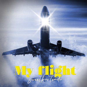 Album My flight oleh sweetboiTendo