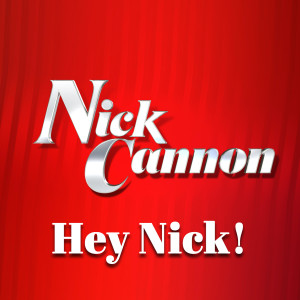 Nick Cannon的專輯Hey Nick (Nick Cannon Show Theme Song)