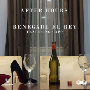 ดาวน์โหลดและฟังเพลง After Hours (feat. Capo) (Explicit) พร้อมเนื้อเพลงจาก Renegade El Rey