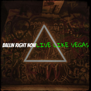 Live Like Vegas的專輯Ballin Right Now (Explicit)