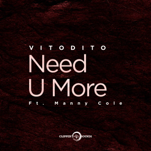 Listen to Need U More (Radio Edit) song with lyrics from Vitodito