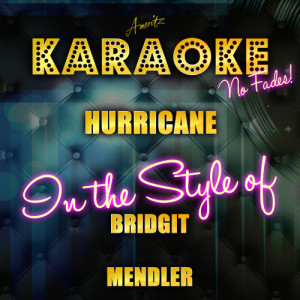 ดาวน์โหลดและฟังเพลง Hurricane (In the Style of Bridgit Mendler) [Karaoke Version] (Karaoke Version) พร้อมเนื้อเพลงจาก Ameritz Top Tracks