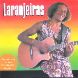 Album Me Dá um Cheiro, Me Dá um Beijo (Puro Brasil - Made In Bahia) from Laranjeiras