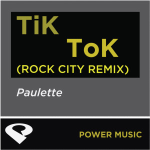 收聽Power Music Workout的Tik Tok (Rock City Radio Edit)歌詞歌曲