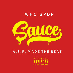 Listen to Sauce (Explicit) song with lyrics from WHOISPDP