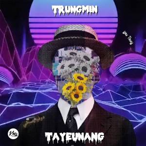 ดาวน์โหลดและฟังเพลง TaYeuNang พร้อมเนื้อเพลงจาก Trungmin