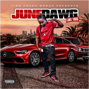 June Dawg的專輯Like this (Explicit)