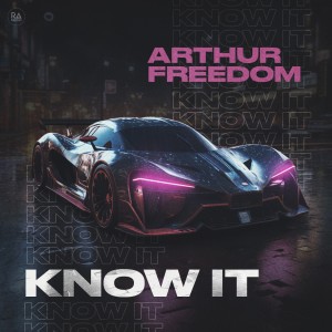 Listen to Know It song with lyrics from Arthur Freedom