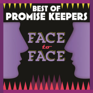อัลบัม Best Of Promise Keepers: Face To Face ศิลปิน Maranatha! Promise Band
