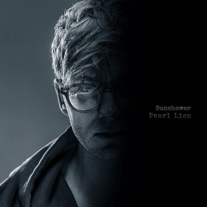 ดาวน์โหลดและฟังเพลง Sunshower พร้อมเนื้อเพลงจาก Pearl Lion