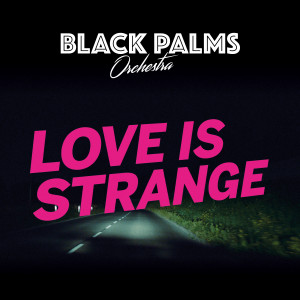 Album Love Is Strange from Black Palms Orchestra