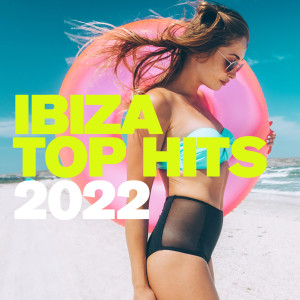Ibiza Top Hits 2022 (Explicit) dari Various Artists