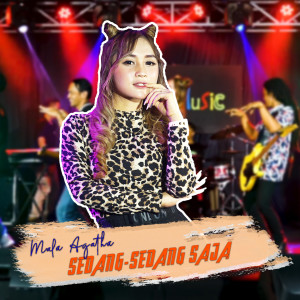Dengarkan Sedang Sedang Saja lagu dari Mala Agatha dengan lirik