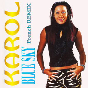 Listen to Blue Sky (Ciel Remix) song with lyrics from Karol