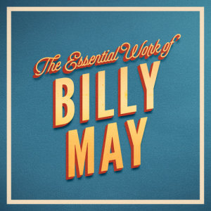 อัลบัม The Essential Work of ศิลปิน Billy May