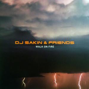 DJ Sakin & Friends的專輯Walk On Fire