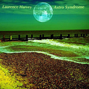 Laurence Harvey的专辑Astro-Syndrome