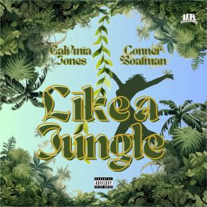 Cali4nia Jones的專輯Like A Jungle (feat. Conner Boatman) [Explicit]