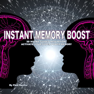 Album Instant Memory Boost 3d Sound Guided Meditation Activate Your Super Power Memory from Paul Santisi