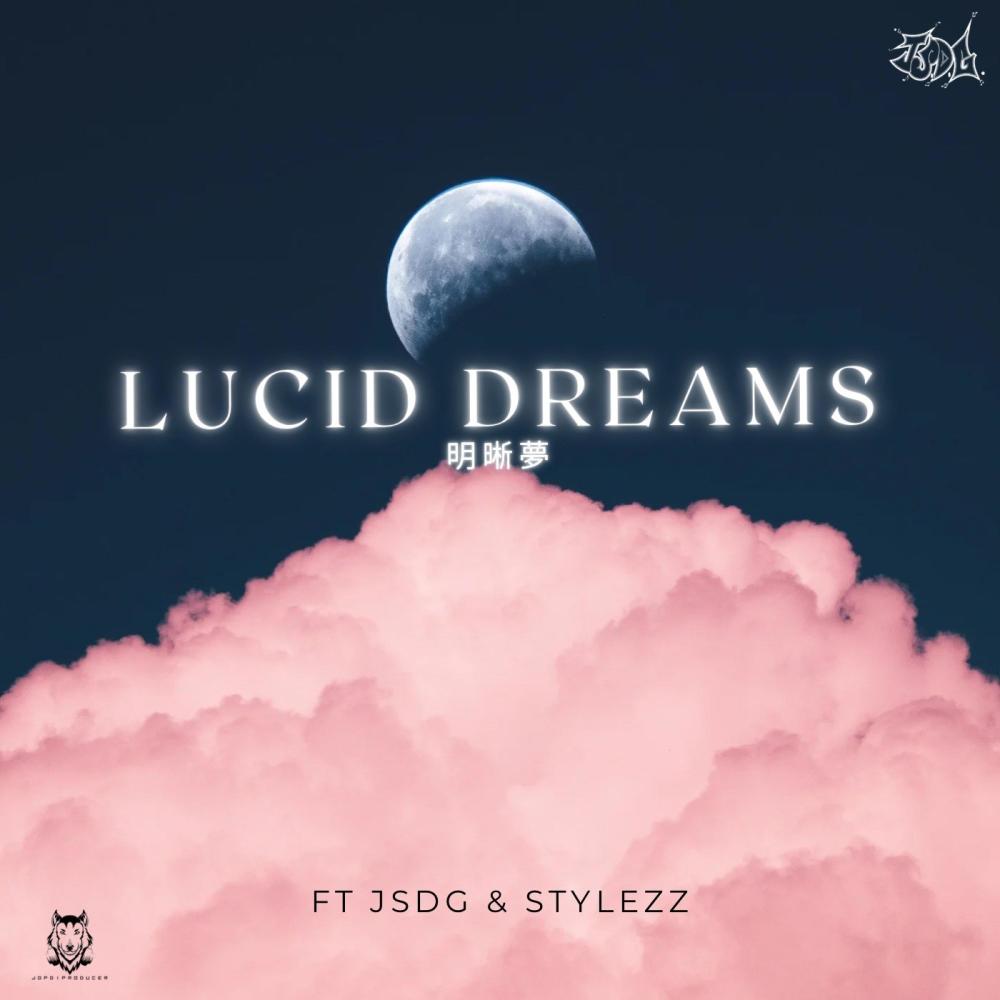 Lucid Dreams (feat. JSDG & Stylezz)