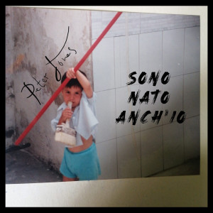 Listen to Sono nato anch'io song with lyrics from Peter Jones