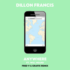 收聽Dillon Francis的Anywhere (Fred V & Grafix Remix)歌詞歌曲
