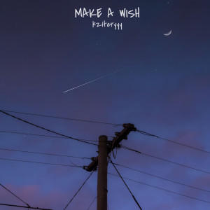 ดาวน์โหลดและฟังเพลง make a wish พร้อมเนื้อเพลงจาก kz1teryyy