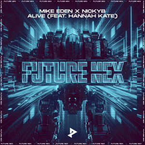 收聽Mike Eden的Alive (feat. Hannah Kate) (Extended Mix)歌詞歌曲