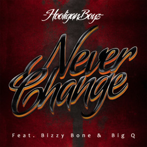 Dengarkan Never Change (feat. Bizzy Bone & Big Q) (Explicit) lagu dari Hooligan Boyz dengan lirik