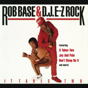 收聽Rob Base & DJ EZ Rock的It Takes Two歌詞歌曲