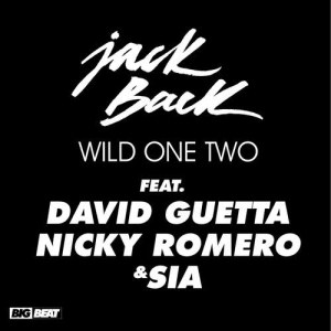 收聽Jack Back的Wild One Two (feat. David Guetta, Nicky Romero & Sia) [Single Version]歌詞歌曲