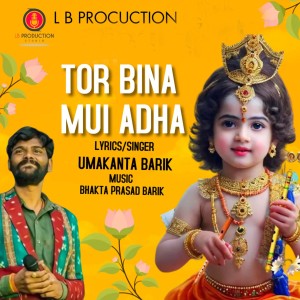 Listen to Tor Bina Mui Adha song with lyrics from Umakanta Barik